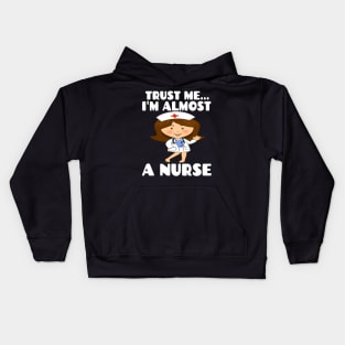 Trust me I'm almost a nurse - nursing student school LVN RN nurse practitioner Kids Hoodie